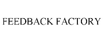 FEEDBACK FACTORY
