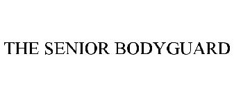 THE SENIOR BODYGUARD