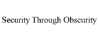 SECURITY THROUGH OBSCURITY