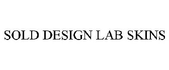 SOLD DESIGN LAB SKINS