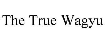 THE TRUE WAGYU