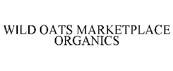 WILD OATS MARKETPLACE ORGANICS