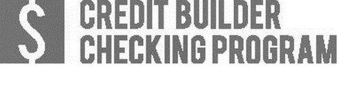 CREDIT BUILDER CHECKING PROGRAM