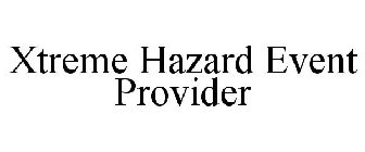 XTREME HAZARD EVENT PROVIDER