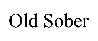 OLD SOBER