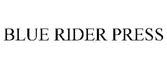 BLUE RIDER PRESS