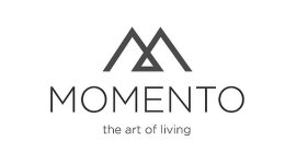 M MOMENTO THE ART OF LIVING