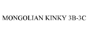 MONGOLIAN KINKY 3B-3C