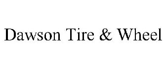 DAWSON TIRE & WHEEL