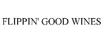 FLIPPIN' GOOD WINE