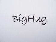 BIG HUG