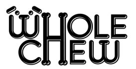 WHOLE CHEW