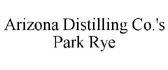 ARIZONA DISTILLING CO.'S PARK RYE