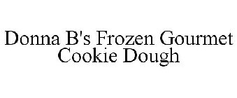 DONNA B'S FROZEN GOURMET COOKIE DOUGH