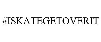 #ISKATEGETOVERIT