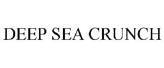 DEEP SEA CRUNCH