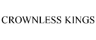 CROWNLESS KINGS