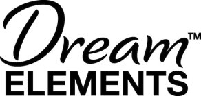 DREAM ELEMENTS