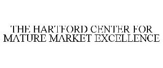 THE HARTFORD CENTER FOR MATURE MARKET EXCELLENCE