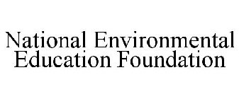 NATIONAL ENVIRONMENTAL EDUCATION FOUNDATION