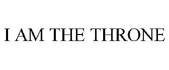 I AM THE THRONE