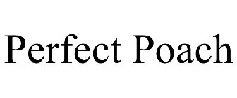 PERFECT POACH