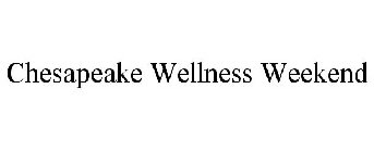 CHESAPEAKE WELLNESS WEEKEND