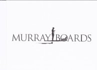 MURRAY BOARDS