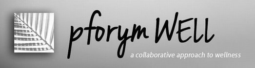 PFORYMWELL A COLLABORATIVE APPROACH TO WELLNESS