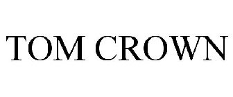 TOM CROWN