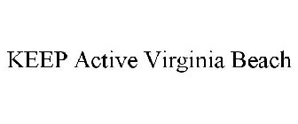 KEEP ACTIVE VIRGINIA BEACH