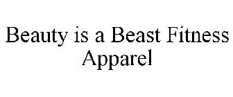 BEAUTY IS A BEAST FITNESS APPAREL