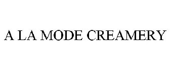 A LA MODE CREAMERY