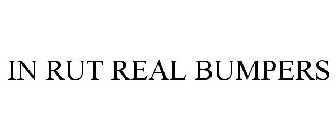 IN RUT REAL BUMPERS