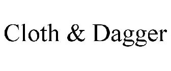 CLOTH & DAGGER