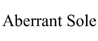 ABERRANT SOLE