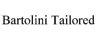 BARTOLINI TAILORED