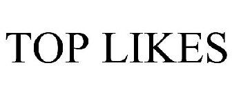 TOP LIKES
