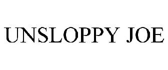 UNSLOPPY JOE
