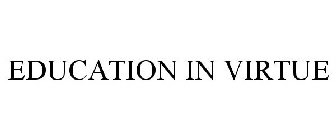 EDUCATION IN VIRTUE