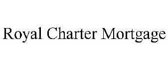 ROYAL CHARTER MORTGAGE