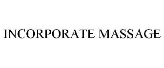 INCORPORATE MASSAGE