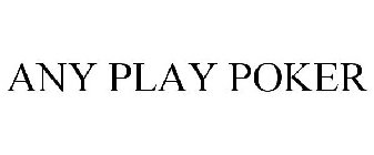 ANY PLAY POKER