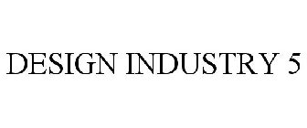 DESIGN INDUSTRY 5