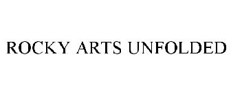 ROCKY ARTS UNFOLDED