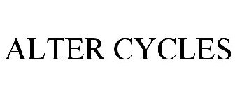 ALTER CYCLES