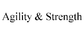 AGILITY & STRENGTH