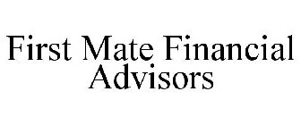 FIRST MATE FINANCIAL ADVISORS