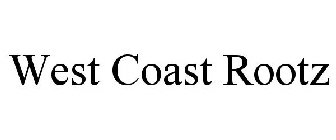 WEST COAST ROOTZ