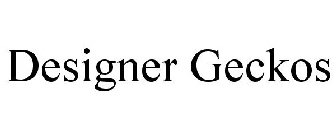 DESIGNER GECKOS